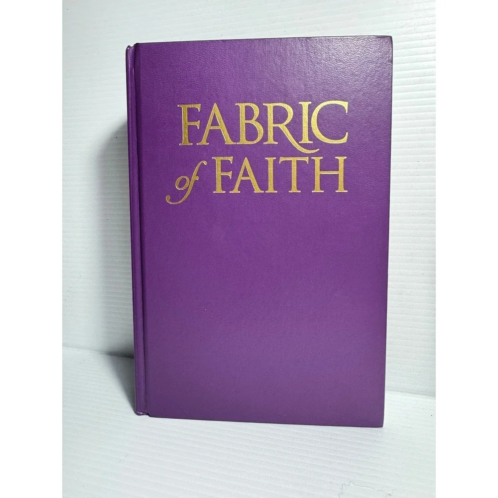 Fabric of Faith Ardis Dick Stenbakken Signed 2000 Hardcover Christian Devotional